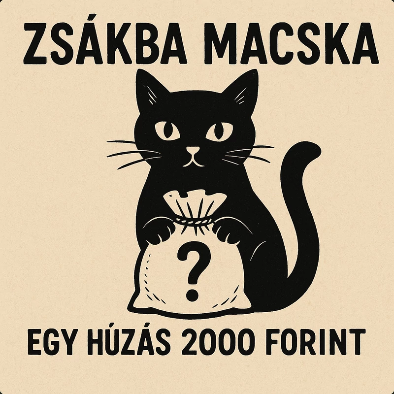 Zsákba macska – Egy húzás, 2000 forint!